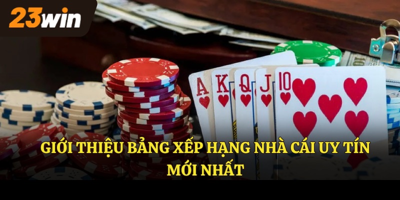 Giới thiệu bảng xếp hạng nhà cái uy tín mới nhất