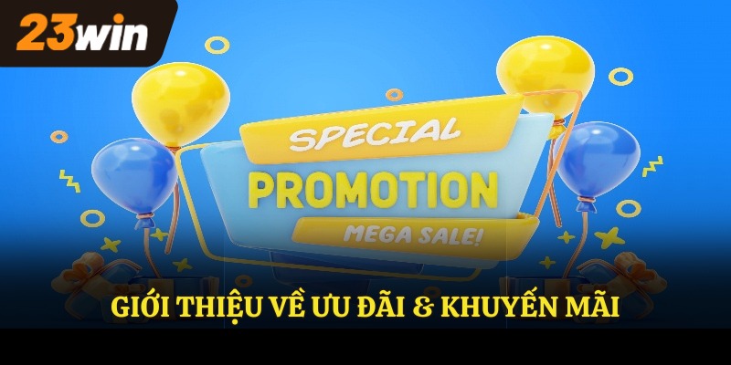 Giới thiệu về ưu đãi & khuyến mãi