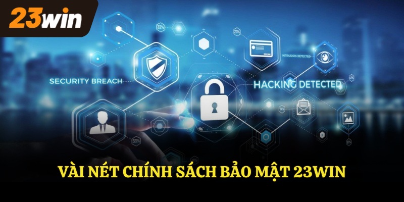 Vài nét chính sách bảo mật 23WIN